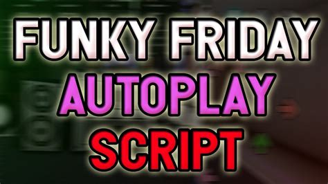 It has a great script library and a simple user interface. . Autoplay script for funky friday